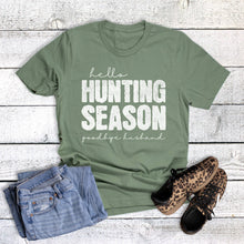 Load image into Gallery viewer, Hello Hunting Season Goodbye Husband Graphic Tee
